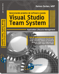 Gerenciando projetos de software usando Visual Studio Team System - Ramon Durães - Brasport 2009